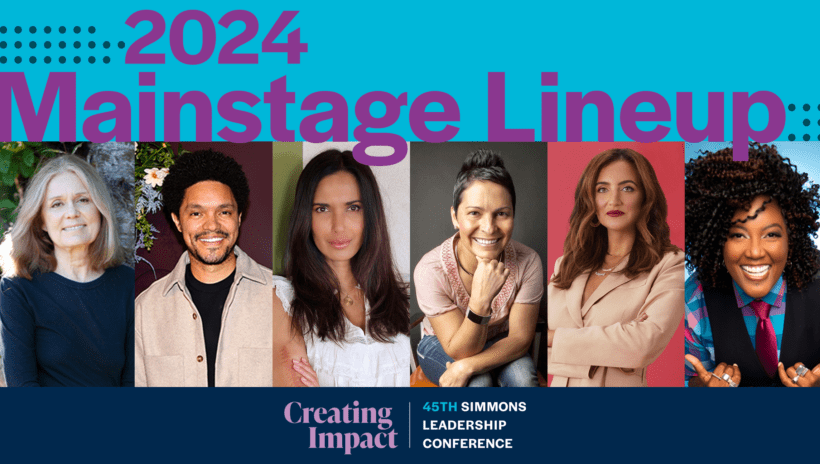 Simmons Leadership Conference Keynote Speakers: Gloria Steinem, Trevor Noah, Padma Lakshmi, Magie Cook, Jennifer Hyman and Cassandra Worthy