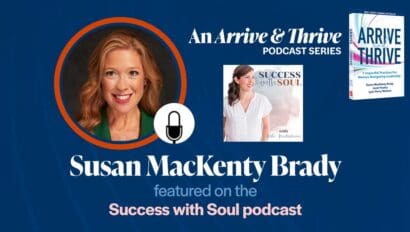 susan mackenty brady head shot with arrive and thrive book cover and success with soul podcast logo