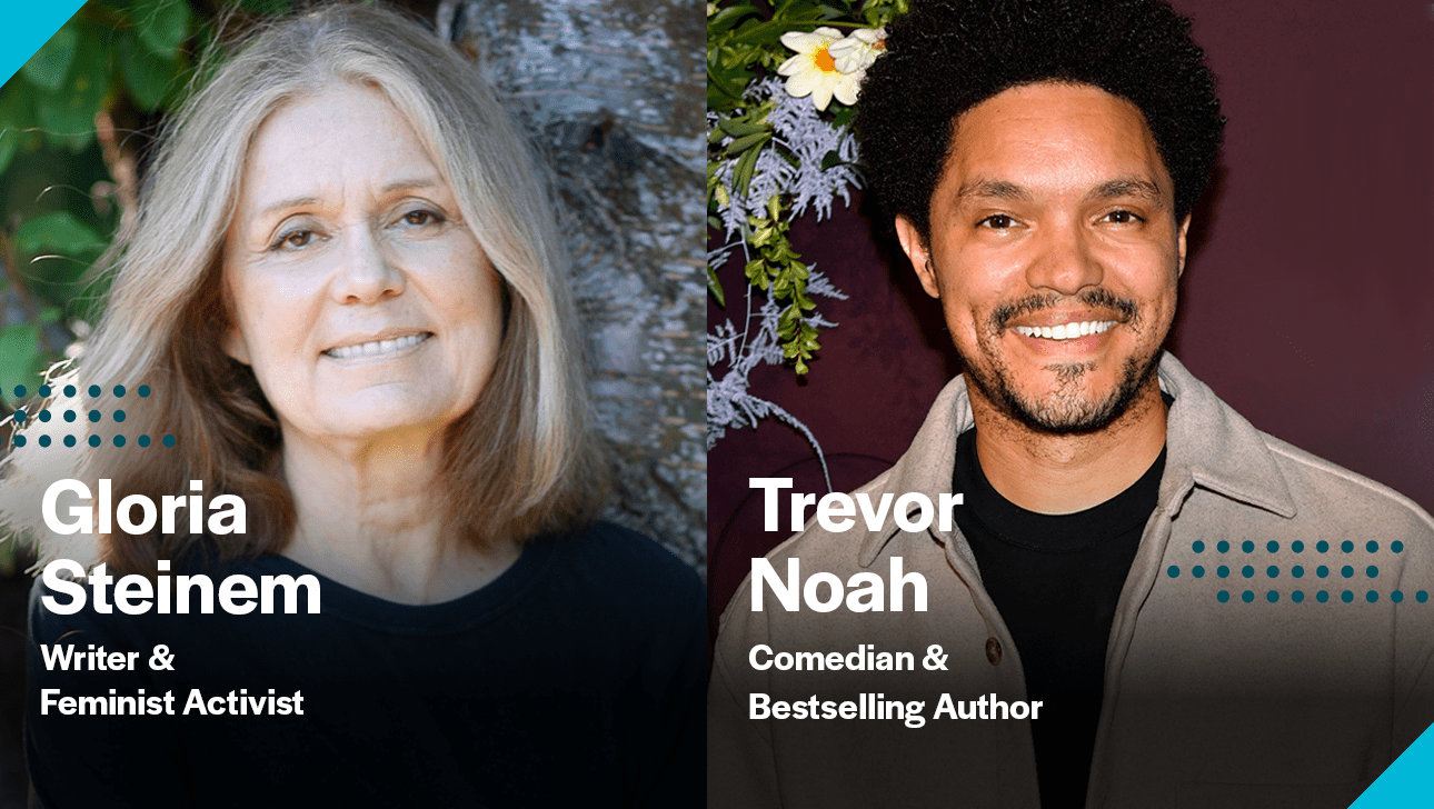 Headshots of Gloria Steinem, Feminist Activist and Trevor Noah Comedian & Ally